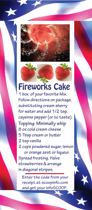 Cards & Gifts for 4th of July, Mother's Day, Father's Day, Graduation, Anniversaries, Birthdays, Your Next Launch Event, Get the SCOOP.  Fireworks Cake Recipe for July 4th. Cards & Gifts for 4th of July, Mother's Day, Father's Day, Graduation, Anniversaries, Birthdays, Your Next Launch Event, Get the SCOOP.  Fireworks Cake Recipe for July 4th. 